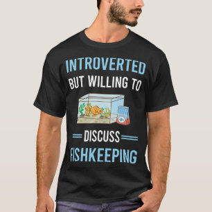 Introverte viskweker Vissen houden T-shirt