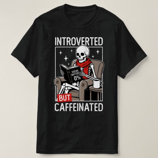 Introverted But Caffeinated Social Battery Skeleto T-shirt (Design voorkant)