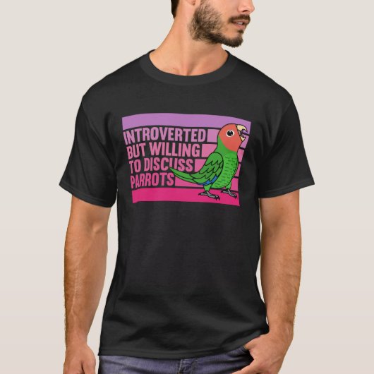 Introverted But Parrots Rosy faced Green Lovebird T-shirt (Voorkant)