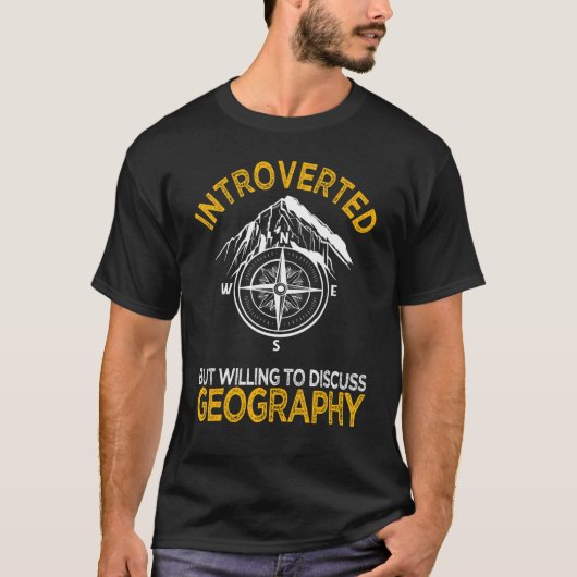 Introverted but wiilling to Discussion Geography E T-shirt (Voorkant)