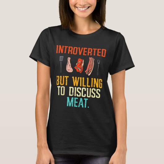 Introverted But Willing Discuss Meat Bbq Barbecue  T-shirt (Voorkant)