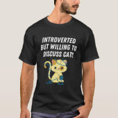 Introverted But Willing To Discuss Cats Cat Lover T-shirt (Voorkant)