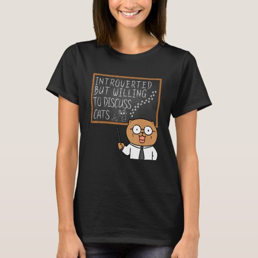 Introverted But Willing To Discuss Cats Introve T-shirt (Voorkant)