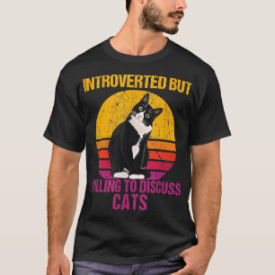 Introverted But Willing To Discuss Cats T-shirt