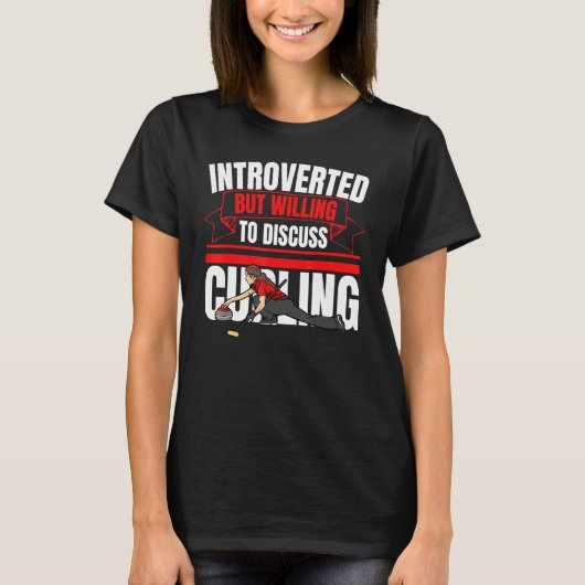 Introverted But Willing To Discuss Curling   Anti  T-shirt (Voorkant)