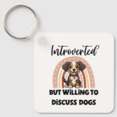 "Introverted But Willing to Discuss Dogs" Sleutelhanger (Voorkant)