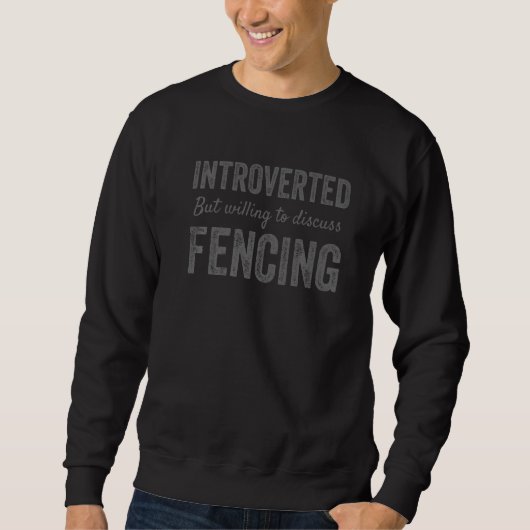 Introverted But Willing To Discuss Fencing Trui (Voorkant)