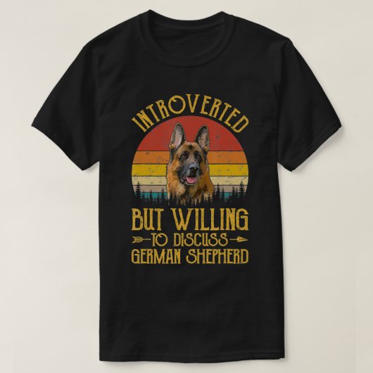 Introverted But Willing To Discuss German Shepherd T-shirt (Design voorkant)