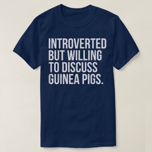 Introverted But Willing To Discuss Guinea Pigs Fun T-shirt (Design voorkant)