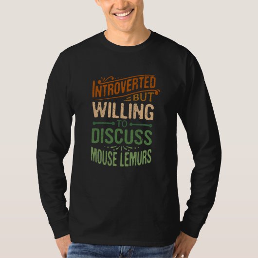 Introverted But Willing To Discuss Mouse Lemurs  1 T-shirt (Voorkant)