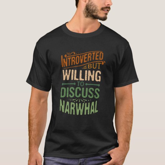 Introverted But Willing To Discuss Narwhal Animal  T-shirt (Voorkant)