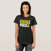 Introverted But Willing To Discuss Pizza Quiet Int T-shirt (Voorkant volledig)