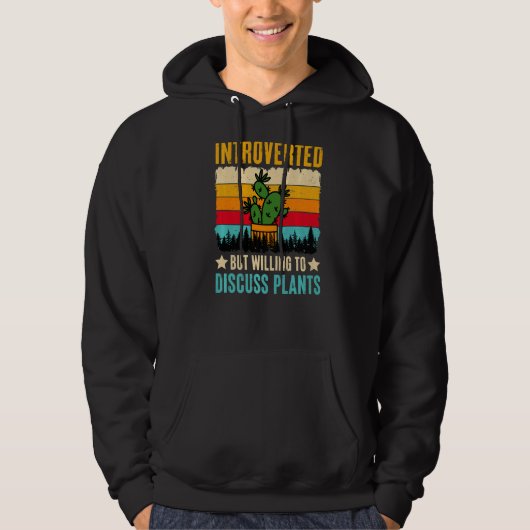 Introverted But Willing To Discuss Plants Hoodie (Voorkant)