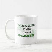 Introverted But Willing To Discuss Plants Koffiemok (Links)