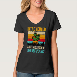 Introverted But Willing To Discuss Plants T-shirt