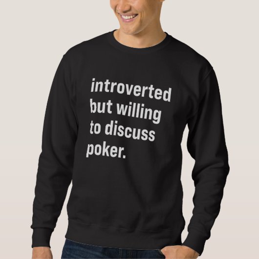 Introverted But Willing To Discuss Poker Trui (Voorkant)