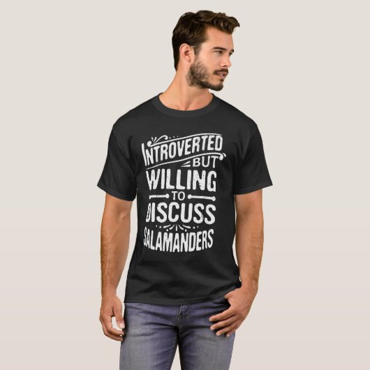 Introverted But Willing To Discuss Salamanders T-shirt (Voorkant volledig)
