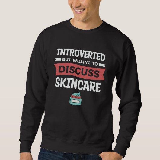 Introverted But Willing To Discuss Skincare Dermat Trui (Voorkant)