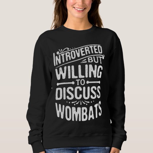 Introverted But Willing To Discuss Wombats Animal Trui (Voorkant)