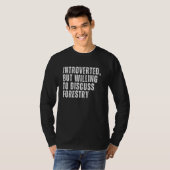 Introverted but Willing to Discussion Forestry Int T-shirt (Voorkant volledig)