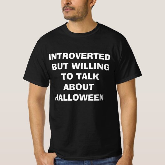 INTROVERTED BUT WILLING TO TALK ABOUT HALLOWEEN T-SHIRT (Voorkant)