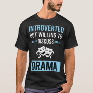 Introverted Drama T-shirt