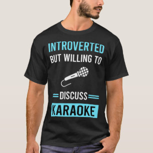 Introverted Karaoke T-shirt