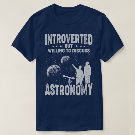 Introverted, maar bereid om Astronomie te bespreke T-shirt (Design voorkant)