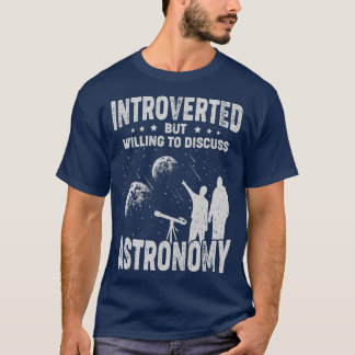 Introverted, maar bereid om Astronomie te bespreke T-shirt