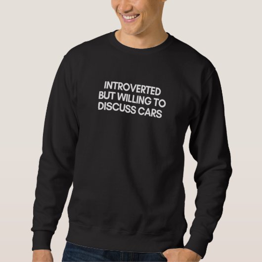 Introverted, maar bereid om auto's te bespreken trui (Voorkant)