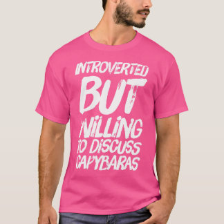 Introverted, maar bereid om Capybaras te bespreken T-shirt