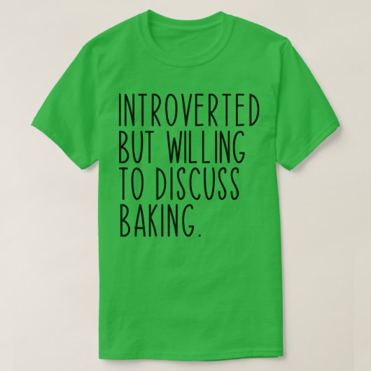 Introverted, maar bereid om de bakkerij F te bespr T-shirt (Design voorkant)