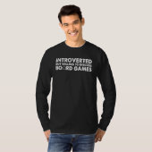 Introverted, maar bereid om de bordspelen te bespr t-shirt (Voorkant volledig)