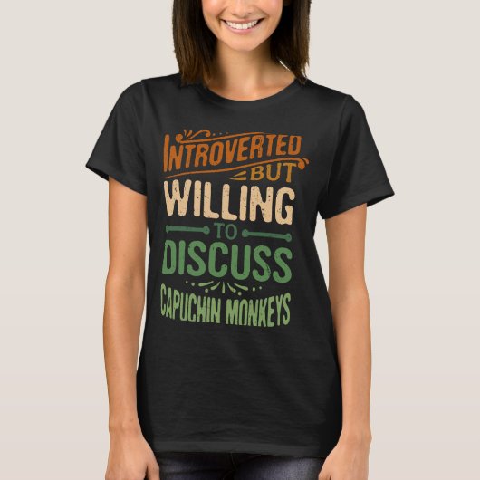 Introverted, maar bereid om de Capuchin-aap te bes T-shirt (Voorkant)