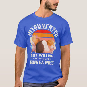Introverted, maar bereid om de cavia's te bespreke t-shirt