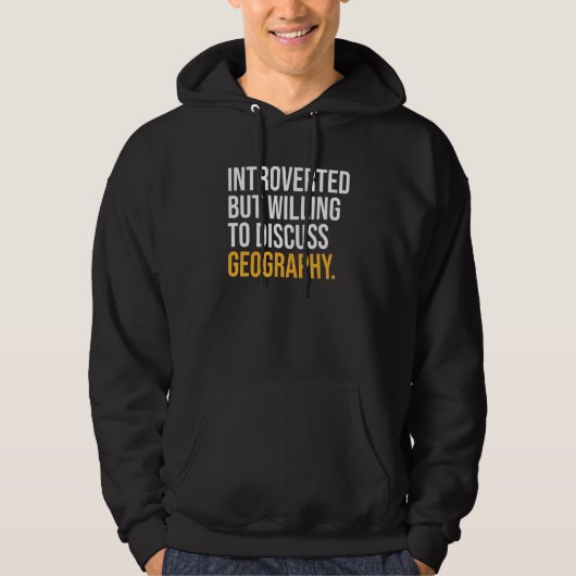 Introverted, maar bereid om de geografische situat hoodie (Voorkant)