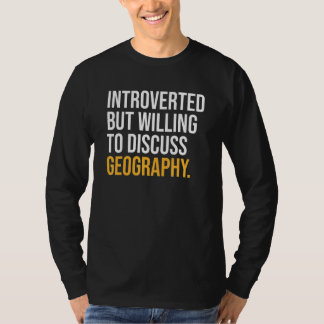 Introverted, maar bereid om de geografische situat t-shirt