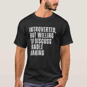 Introverted, maar bereid om de kaars te bespreken t-shirt