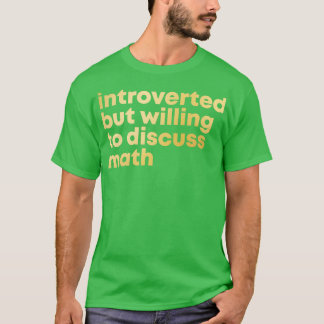 Introverted, maar bereid om de Wiskunde in Gold te T-shirt