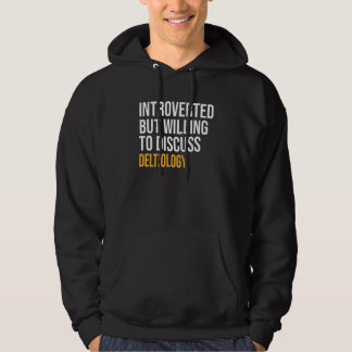 Introverted, maar bereid om Deltiology te bespreke Hoodie