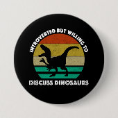 Introverted, maar bereid om dinosaurussen te bespr ronde button 7,6 cm (Voorkant)