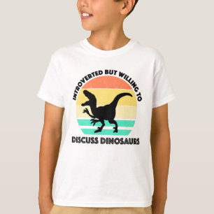 Introverted, maar bereid om dinosaurussen te bespr t-shirt