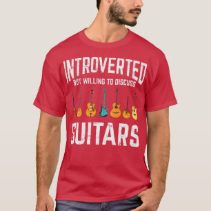 Introverted, maar bereid om gitaren te bespreken t-shirt