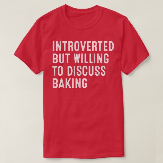 Introverted, maar bereid om het bakken van T-shirt (Design voorkant)