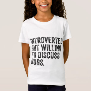 Introverted, maar bereid om het Hondenliefhebber v T-shirt