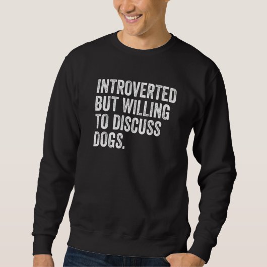 Introverted, maar bereid om het Hondenliefhebber v Trui (Voorkant)