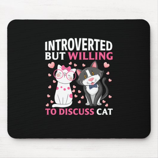 Introverted, maar bereid om het Kat te bespreken Muismat (Voorkant)