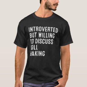 Introverted, maar bereid om het maken van dollars  t-shirt