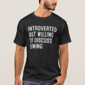 Introverted, maar bereid om het naaien te bespreke t-shirt (Voorkant)