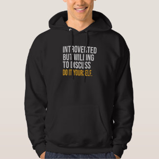 Introverted, maar bereid om het zelf te bespreken hoodie